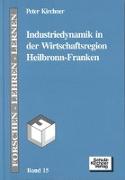 Industriedynamik in der Wirtschaftsregion Heilbronn-Franken