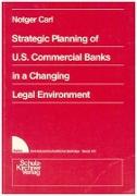 Strategic Planning of U. S. Commercial Banks in a Changing Legal Environment