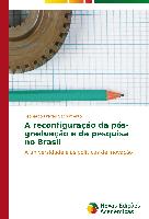 A reconfiguração da pós-graduação e da pesquisa no Brasil