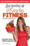 Las recetas de @Sascha Fitness: recetas originales, deliciosas y saludables de la especialista en fitness y nutrición más de moda en internet
