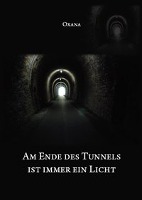 Am Ende des Tunnels ist immer ein Licht