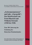 "Substanzmonismus" und/oder "Energetik": Der Briefwechsel von Ernst Haeckel und Wilhelm Ostwald (1910 bis 1918)