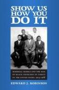 Show Us How You Do It: Marshall Keeble and the Rise of Black Churches of Christ in the United States, 1914-1968