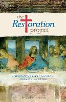 The Restoration Project: A Benedictine Path to Wisdom, Strength and Love
