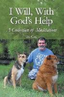 I Will, with God's Help: A Collection of Meditations