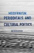 Modernism, Periodicals, and Cultural Poetics