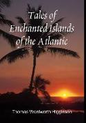 Tales of Enchanted Islands of the Atlantic