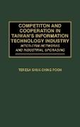 Competition and Cooperation in Taiwan's Information Technology Industry