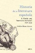 Hacia una literatura nacional, 1800-1900 : historia de la literatura española 5