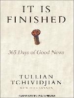 It Is Finished: 365 Days of Good News