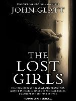 The Lost Girls: The True Story of the Cleveland Abductions and the Incredible Rescue of Michelle Knight, Amanda Berry, and Gina DeJesu