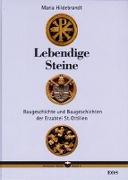 Lebendige Steine. Baugeschichte und Baugeschichten der Erzabtei St. Ottilien