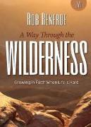 A Way Through the Wilderness - DVD: Growing in Faith When Life Is Hard