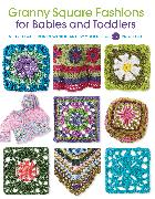 Granny Square Fashions for Babies and Toddlers