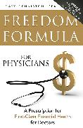 Freedom Formula for Physicians