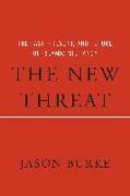 The New Threat: The Past, Present, and Future of Islamic Militancy