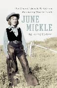 June Mickle: One Woman's Life in the Foothills and Mountains of Western Canada