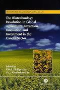 The Biotechnology Revolution in Global Agriculture: Invention, Innovation and Investment in the Canola Sector