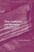 Time, Capitalism and Alienation: A Socio-Historical Inquiry Into the Making of Modern Time
