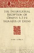 The Intertextual Reception of Genesis 1-3 in Irenaeus of Lyons