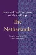 Annotated Legal Documents on Islam in Europe: The Netherlands