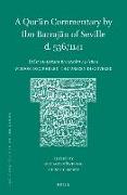 A Qur&#702,&#257,n Commentary by Ibn Barraj&#257,n of Seville (D. 536/1141): &#298,&#7693,&#257,&#7717, Al-&#7717,ikma Bi-A&#7717,k&#257,m Al-&#703,ib