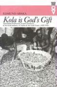 'Kola is God's Gift'