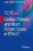 Cardiac Fibrosis and Heart Failure: Cause or Effect?