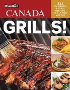 Char-Broil's Canada Grills!: 222 Flavourful Recipes That Will Fire Up Your Appetite