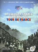 La grande storia illustrata del Tour de France. Libro ufficiale dei primi 100 Tour de France