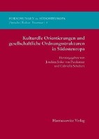 Kulturelle Orientierungen und gesellschaftliche Ordnungsstrukturen in Südosteuropa