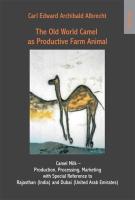 The Old World Camel as Productive Farm Animal