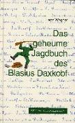 Das geheume Jagdbuch des Blasius Daxkobf. Dieter Themel liest Jagag'schichtlan