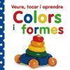 Veure, tocar i aprendre. Colors i formes