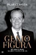 Genio y figura : rey Juan Carlos : recuerdos y anécdotas de una vida