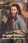 Bruder Klaus - Wunder und Verehrung