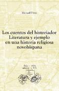 Los cuentos del historiador. Literatura y ejemplo en una historia religiosa novohispana