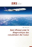 Banc d¿essai pour le diagnostique des calculateurs de l¿avion
