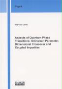 Aspects of Quantum Phase Transitions: Grüneisen Parameter, Dimensional Crossover and Coupled Impurities