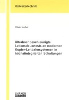 Ultrahochbeschleunigte Lebensdauertests an modernen Kupfer-Leitbahnsystemen in höchstintegrierten Schaltungen