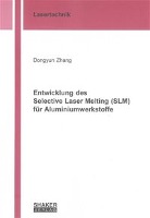 Entwicklung des Selective Laser Melting (SLM) für Aluminiumwerkstoffe