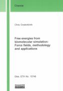 Free energies from biomolecular simulation: Force fields, methodology and applications