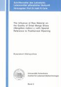 The Influence of Raw Material on the Quality of Dried Mango Slices (Mangifera indica L.) with Special Reference to Postharvest Ripening