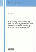 Ein Beitrag zur Entwicklung von Assistenzsystemen für eine vorausschauende Fahrzeugführung im Strassenverkehr