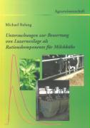 Untersuchungen zur Bewertung von Luzernesilage als Rationskomponente für Milchkühe