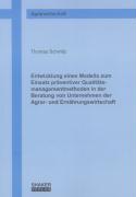 Entwicklung eines Modells zum Einsatz präventiver Qualitätsmanagementmethoden in der Beratung von Unternehmen der Agrar- und Ernährungswirtschaft