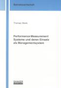 Performance Measurement Systeme und deren Einsatz als Managementsystem