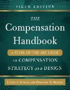 The Compensation Handbook, Sixth Edition: A State-Of-The-Art Guide to Compensation Strategy and Design