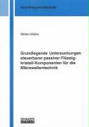 Grundlegende Untersuchungen steuerbarer passiver Flüssigkristall-Komponenten für die Mikrowellentechnik