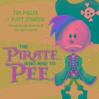 The Pirate Who Had To Pee (Fart Monster and Friends)